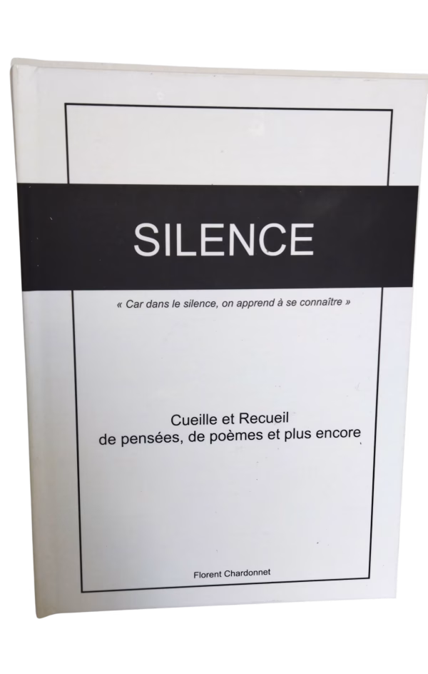 Silence Recueil de pensées/poésies - Florent Chardonnet